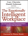 The Emotionally Intelligent Workplace : How to Select For, Measure, and Improve Emotional Intelligence in Individuals, Groups, and Organizations - Book