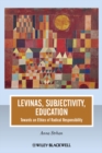 Levinas, Subjectivity, Education : Towards an Ethics of Radical Responsibility - eBook