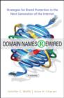 Domain Names Rewired : Strategies for Brand Protection in the Next Generation of the Internet - Book