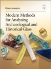 Modern Methods for Analysing Archaeological and Historical Glass - eBook
