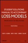 Loss Models: From Data to Decisions, 4e Student Solutions Manual - Book