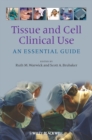 Tissue and Cell Clinical Use : An Essential Guide - eBook