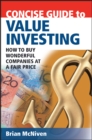 Concise Guide to Value Investing : How to Buy Wonderful Companies at a Fair Price - eBook