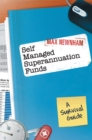 Self Managed Superannuation Funds : A Survival Guide - eBook