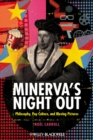 Minerva's Night Out : Philosophy, Pop Culture, and Moving Pictures - eBook