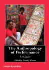 The Anthropology of Performance : A Reader - Book