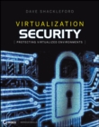 Virtualization Security : Protecting Virtualized Environments - eBook
