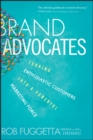 Brand Advocates : Turning Enthusiastic Customers into a Powerful Marketing Force - Book
