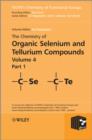 The Chemistry of Organic Selenium and Tellurium Compounds, Volume 4, Parts 1 and 2 Set - Book