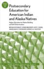 Postsecondary Education for American Indian and Alaska Natives: Higher Education for Nation Building and Self-Determination : ASHE Higher Education Report 37:5 - Book