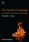 The Sounds of Language : An Introduction to Phonetics and Phonology - eBook
