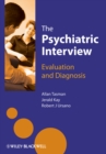 The Psychiatric Interview : Evaluation and Diagnosis - eBook