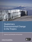 Quaternary Environmental Change in the Tropics - Book