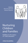 Nurturing Children and Families : Building on the Legacy of T. Berry Brazelton - Book