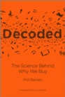 Decoded : The Science Behind Why We Buy - Phil Barden