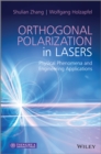 Orthogonal Polarization in Lasers : Physical Phenomena and Engineering Applications - Book