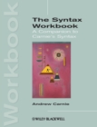 The Syntax Workbook : A Companion to Carnie's Syntax - Book