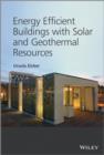 Energy Efficient Buildings with Solar and Geothermal Resources - Book