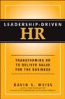 Leadership-Driven HR : Transforming HR to Deliver Value for the Business - Book