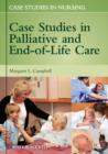 Case Studies in Palliative and End-of-Life Care - Margaret L. Campbell