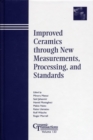 Improved Ceramics through New Measurements, Processing, and Standards - eBook