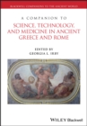 A Companion to Science, Technology, and Medicine in Ancient Greece and Rome - eBook