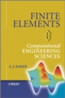 Finite Elements : Computational Engineering Sciences - A. J. Baker