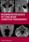 Interpretation Basics of Cone Beam Computed Tomography - Book