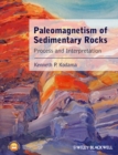 Paleomagnetism of Sedimentary Rocks : Process and Interpretation - eBook