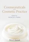 Cosmeceuticals and Cosmetic Practice - Book