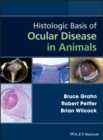 Histologic Basis of Ocular Disease in Animals - Book
