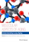 Molecular Aspects of Aging : Understanding Lung Aging - eBook