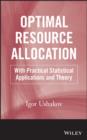 Optimal Resource Allocation : With Practical Statistical Applications and Theory - eBook