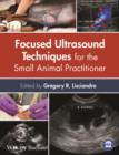 Focused Ultrasound Techniques for the Small Animal Practitioner - eBook
