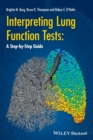 Interpreting Lung Function Tests : A Step-by Step Guide - Book