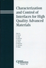 Characterization and Control of Interfaces for High Quality Advanced Materials - eBook