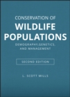 Conservation of Wildlife Populations : Demography, Genetics, and Management - L. Scott Mills