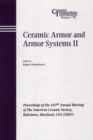 Ceramic Armor and Armor Systems II : Proceedings of the 107th Annual Meeting of The American Ceramic Society, Baltimore, Maryland, USA 2005 - eBook