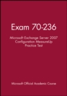 Exam 70-236 Microsoft Exchange Server 2007 Configu ration MeasureUp Practice Test - Book