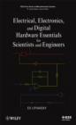 Electrical, Electronics, and Digital Hardware Essentials for Scientists and Engineers - eBook