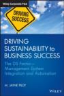 Driving Sustainability to Business Success : The DS Factor -- Management System Integration and Automation - eBook