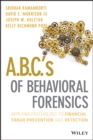 A.B.C.'s of Behavioral Forensics : Applying Psychology to Financial Fraud Prevention and Detection - eBook
