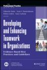 Developing and Enhancing Teamwork in Organizations : Evidence-based Best Practices and Guidelines - eBook