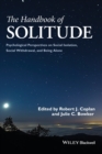 The Handbook of Solitude : Psychological Perspectives on Social Isolation, Social Withdrawal, and Being Alone - Book