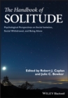 The Handbook of Solitude : Psychological Perspectives on Social Isolation, Social Withdrawal, and Being Alone - eBook