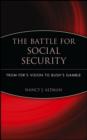 The Battle for Social Security : From FDR's Vision To Bush's Gamble - eBook