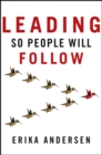 Leading So People Will Follow - eBook