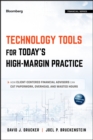 Technology Tools for Today's High-Margin Practice : How Client-Centered Financial Advisors Can Cut Paperwork, Overhead, and Wasted Hours - Book