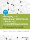 Managing and Measuring Performance in Public and Nonprofit Organizations : An Integrated Approach - Book
