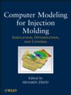 Computer Modeling for Injection Molding : Simulation, Optimization, and Control - eBook